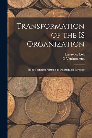 transformation of the is organization from technical portfolio to relationship portfolio 1st edition n