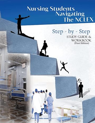 nursing students navigating the nclex step by step study guide and workbook 1st edition lifesavers 2 the