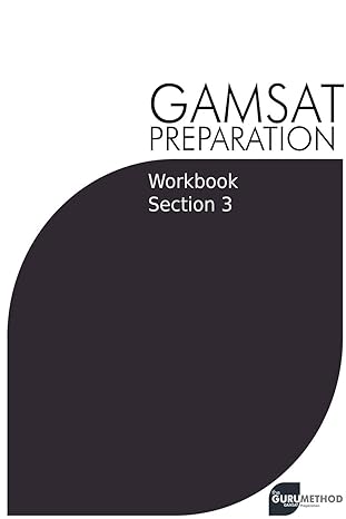 gamsat preparation workbook section 3 gamsat style questions and step by step solutions 1st edition michael