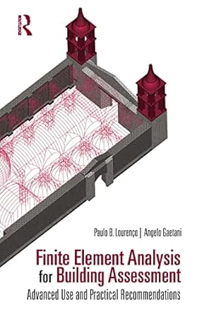 finite element analysis for building assessment advanced use and practical recommendations 1st edition paulo