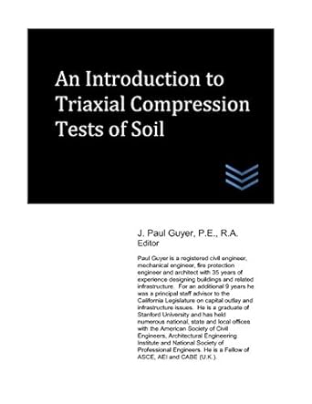 an introduction to triaxial compression tests of soil 1st edition j. paul guyer 1718002491, 978-1718002494