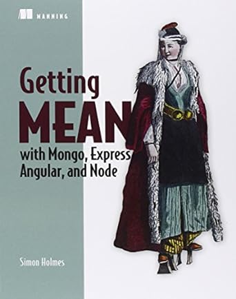 getting mean with mongo express angular and node 1st edition simon holmes 1617292036, 978-1617292033