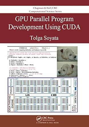 gpu parallel program development using cuda 1st edition tolga soyata 0367572249, 978-0367572242