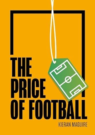 the price of football understanding football club finance 3rd edition kieran maguire 1788216830,