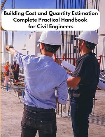 building cost and quantity estimation complete practical handbook for civil engineers 1st edition civil