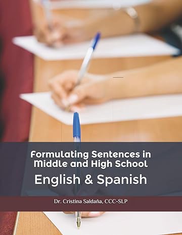 formulating sentences in middle and high school english and spanish 1st edition dr. cristina saldana, ccc-slp