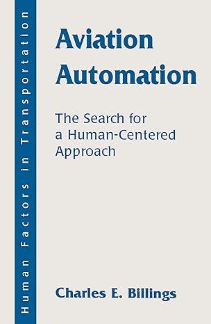 aviation automation the search for a human centered approach 1st edition charles e. billings 0805821279,