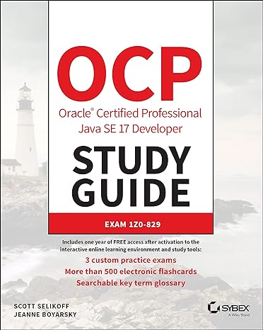 ocp oracle certified professional java se 17 developer study guide exam 1z0 829 1st edition scott selikoff,