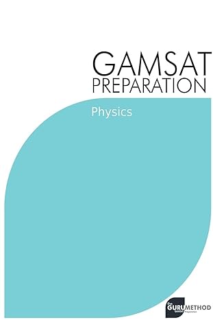 gamsat preparation physics efficient methods detailed techniques proven strategies and gamsat style questions