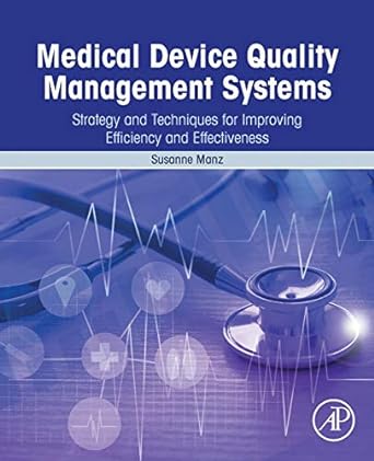 medical device quality management systems strategy and techniques for improving efficiency and effectiveness