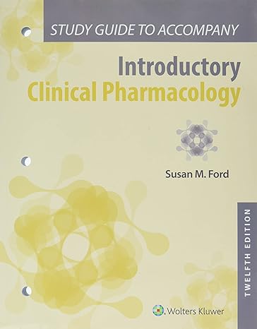 study guide to accompany introductory clinical pharmacology 12th edition susan m ford 1975163761,