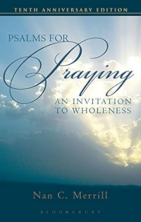 psalms for praying an invitation to wholeness anniversary edition nan c. merrill 0826419062, 978-0826419064