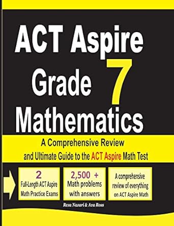act aspire grade 7 mathematics a comprehensive review and ultimate guide to the act aspire math test 1st