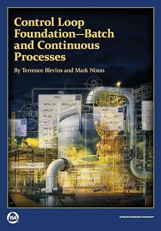 control loop foundation batch and continuous processes 1st edition terrence blevins and mark nixon