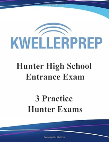 hunter high school entrance exam 3 practice hunter exams 1st edition kweller prep in collaboration with