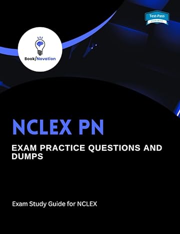 nclex pn exam practice questions and dumps exam study guide for nclex 1st edition book novation 979-8396506268