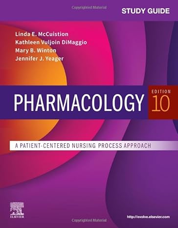 study guide for pharmacology a patient centered nursing process approach 10th edition jennifer j. yeager phd