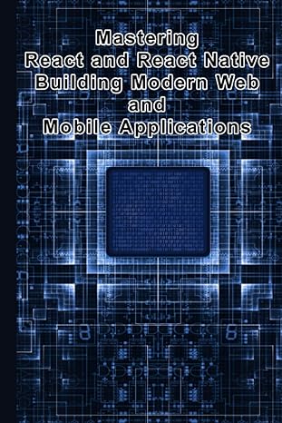 mastering react and react native building modern web and mobile applications 1st edition frahaan hussain