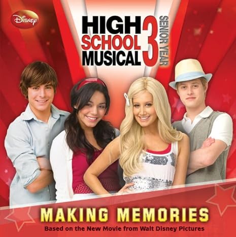 disney high school musical 3 making memories 1st edition disney books ,sarah nathan ,disney storybook art