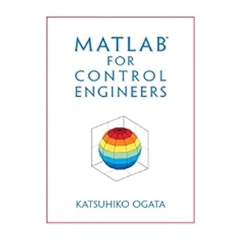 matlab for control engineers 1st edition katsuhiko ogata 0136150772, 978-0136150770