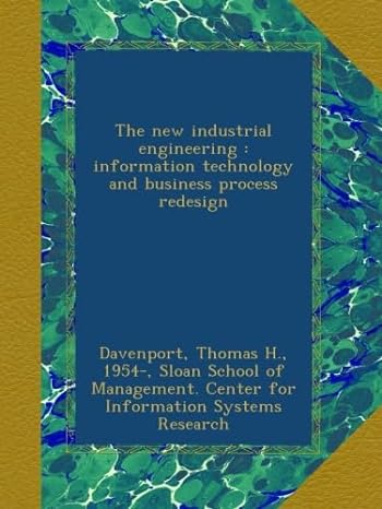 the new industrial engineering information technology and business process redesign 1st edition thomas h.