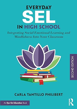 everyday sel in high school 2nd edition carla tantillo philibert 036769235x, 978-0367692353