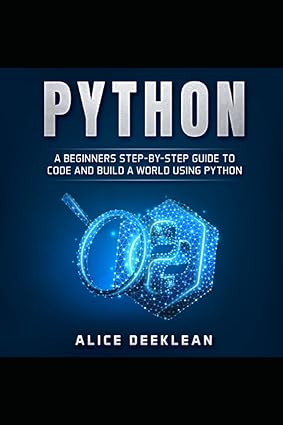 python quick basics and advacnced programming guide for dummies and beginners on coding in computer science
