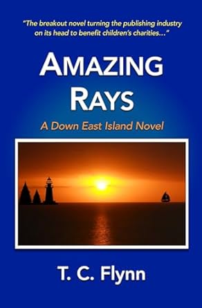 amazing rays a down east island novel 1st edition t. c. flynn 979-8864117477