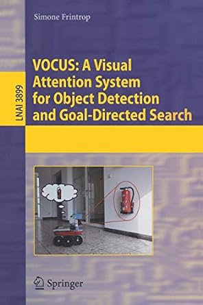 vocus a visual attention system for object detection and goal directed search 2006 edition simone frintrop