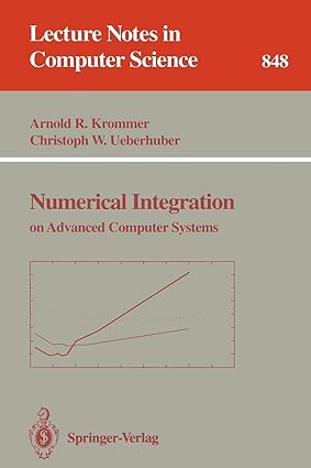 numerical integration on advanced computer systems 1994 edition arnold r. krommer ,christoph w. ueberhuber