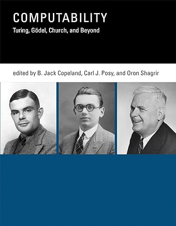 computability turing g del church and beyond 1st edition b. jack copeland ,carl j. posy ,oron shagrir