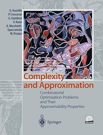 complexity and approximation combinatorial optimization problems and their approximability properties 1st