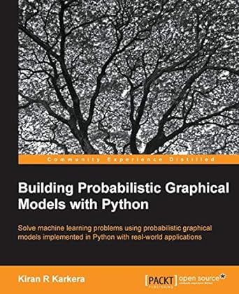 building probabilistic graphical models with python 1st edition kiran r karkera 1783289007, 978-1783289004