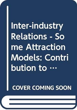 inter industry relations some attraction models contribution to regional economics 1st edition alfred van