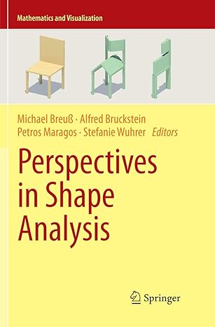 perspectives in shape analysis 1st edition michael breuss ,alfred bruckstein ,petros maragos ,stefanie wuhrer