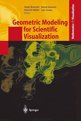 geometric modeling for scientific visualization 1st edition guido brunnett ,bernd hamann ,heinrich muller