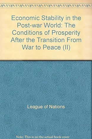 economic stability in the post war world the conditions of prosperity after the transition from war to peace