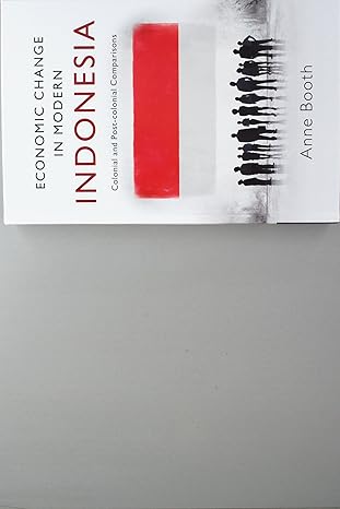 economic change in modern indonesia colonial and post colonial comparisons 1st edition anne booth 1107109221,