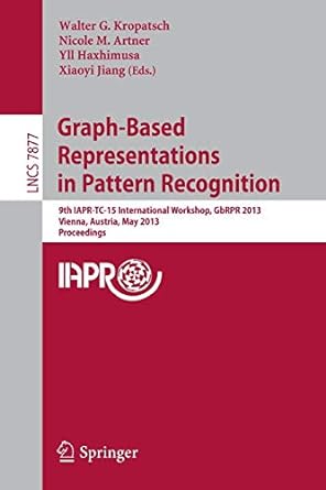 graph based representations in pattern recognition 9th iapr tc 15 international workshop gbrpr 2013 vienna