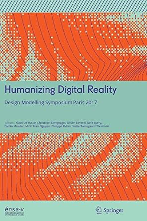 humanizing digital reality design modelling symposium paris 2017 1st edition klaas de rycke ,christoph