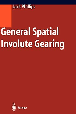 general spatial involute gearing 1st edition jack phillips 3642079180, 978-3642079184