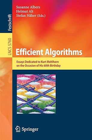 efficient algorithms essays dedicated to kurt mehlhorn on the occasion of his 60th birthday 2009 edition