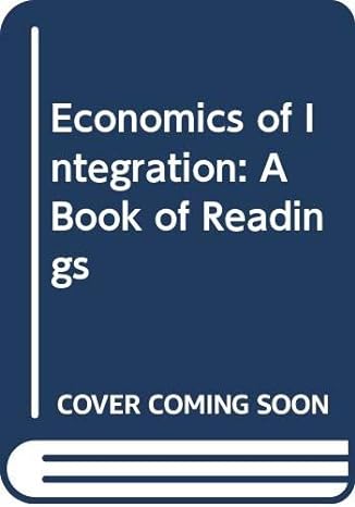 the economics of integration a book of readings 1st edition melvyn b krauss 0043302211, 978-0043302217