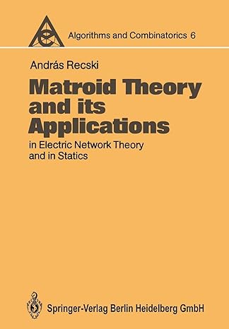 matroid theory and its applications in electric network theory and in statics 1st edition andras recski