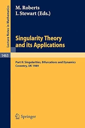 singularity theory and its applications warwick 1989 part ii singularities bifurcations and dynamics 1991st