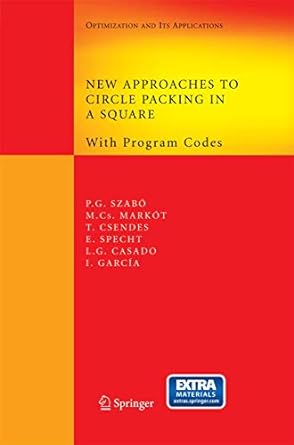 new approaches to circle packing in a square with program codes 2007 edition peter gabor szabo ,mihaly csaba