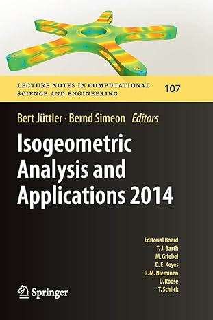 isogeometric analysis and applications 2014 1st edition bert juttler ,bernd simeon 3319794701, 978-3319794709