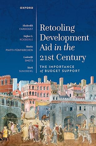 retooling development aid in the 21st century the importance of budget support 1st edition shahrokh fardoust