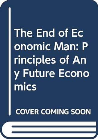 the end of economic man principles of any future economics 1st edition george p brockway 0060391146,