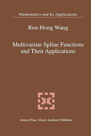 multivariate spline functions and their applications 1st edition ren-hong wang 904815703x, 978-9048157037